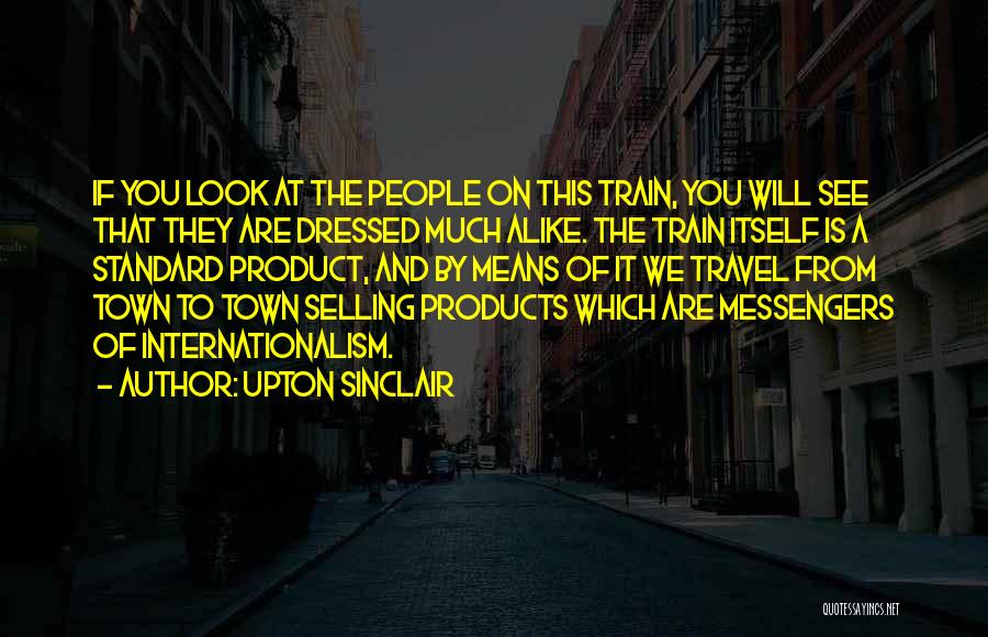 Dressed Alike Quotes By Upton Sinclair