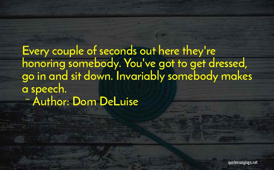 Dressed Down Quotes By Dom DeLuise