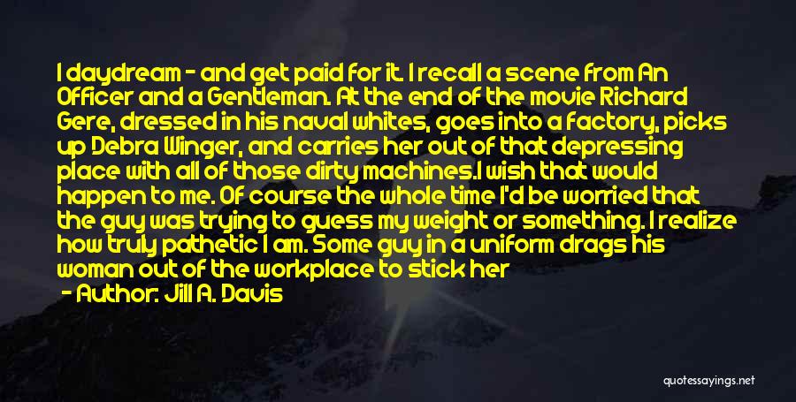 Dressed Down Quotes By Jill A. Davis