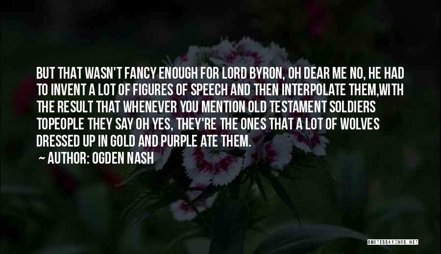 Dressed Fancy Quotes By Ogden Nash