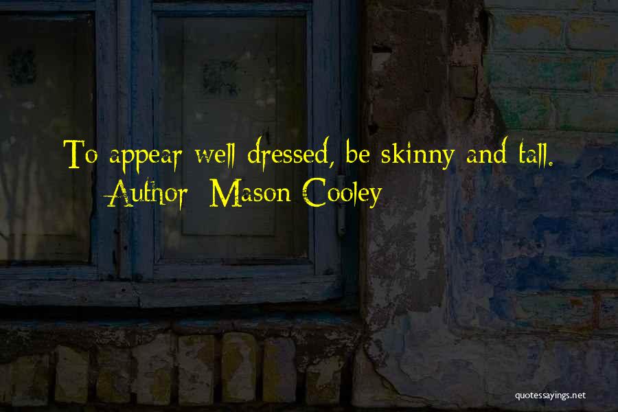 Dressed Quotes By Mason Cooley