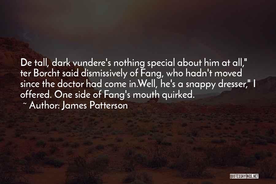 Dresser Quotes By James Patterson