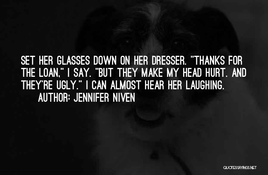 Dresser Quotes By Jennifer Niven