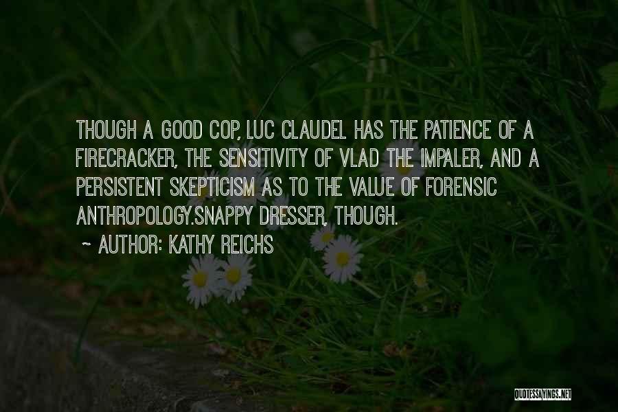 Dresser Quotes By Kathy Reichs