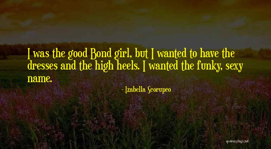 Dresses And Heels Quotes By Izabella Scorupco Dresses And Heels Quotes By Izabella Scorupco