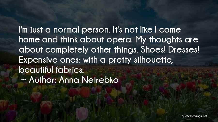 Dresses And Shoes Quotes By Anna Netrebko