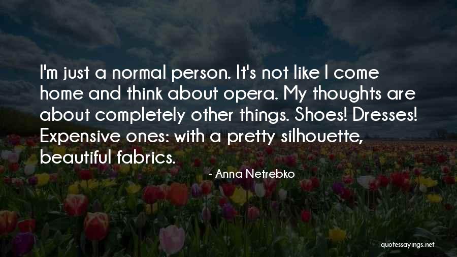 Dresses And Shoes Quotes By Anna Netrebko