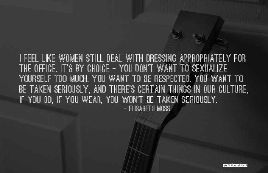 Dressing For Yourself Quotes By Elisabeth Moss Dressing For Yourself Quotes By Elisabeth Moss