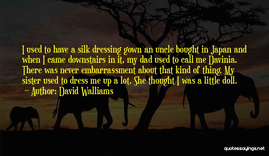 Dressing Gown Quotes By David Walliams
