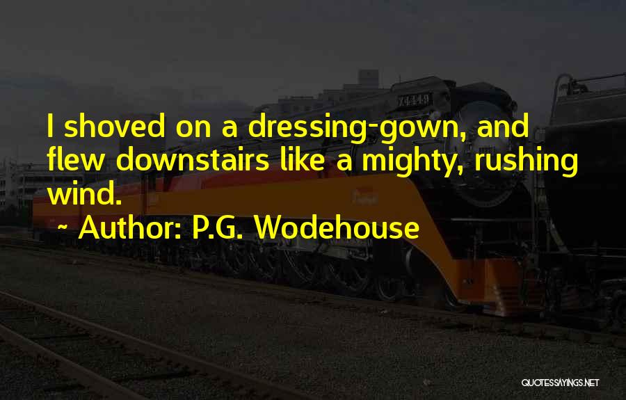 Dressing Gown Quotes By P.G. Wodehouse