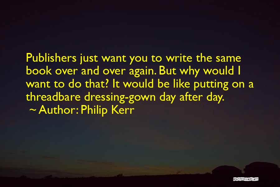Dressing Gown Quotes By Philip Kerr