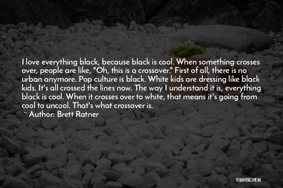 Dressing In Black Quotes By Brett Ratner