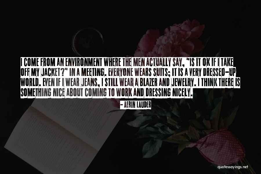 Dressing Nicely Quotes By Aerin Lauder Dressing Nicely Quotes By Aerin Lauder