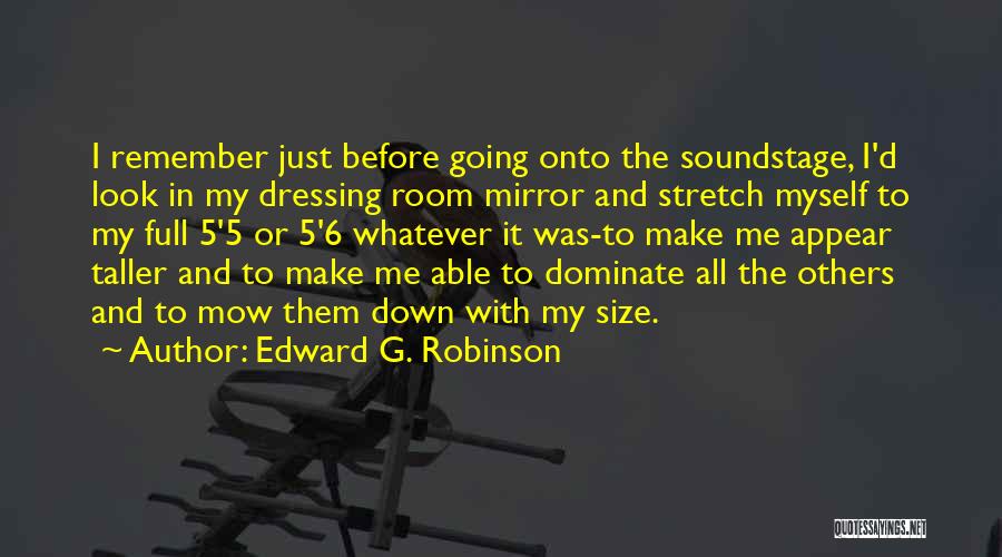 Dressing Room Mirror Quotes By Edward G. Robinson