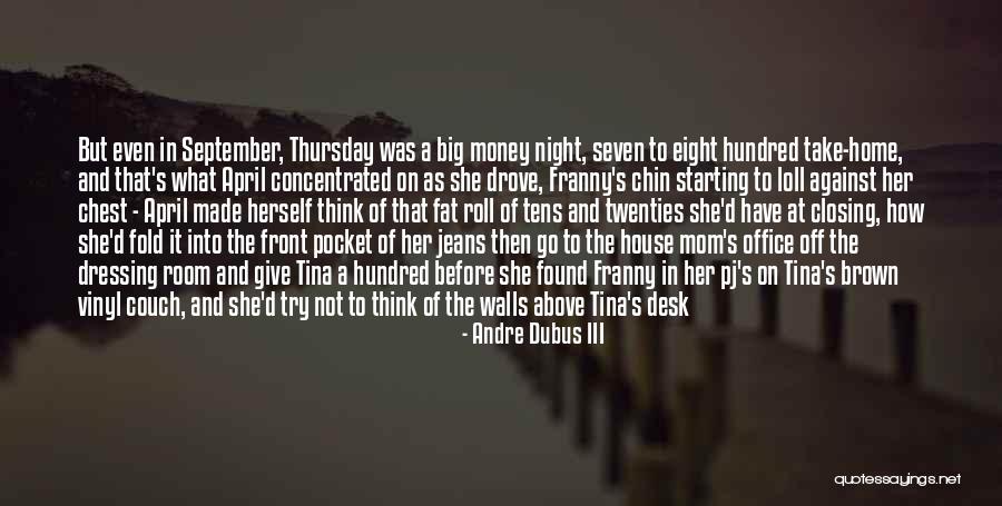 Dressing Room Quotes By Andre Dubus III Dressing Room Quotes By Andre Dubus III