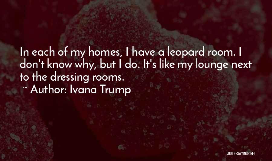Dressing Room Quotes By Ivana Trump