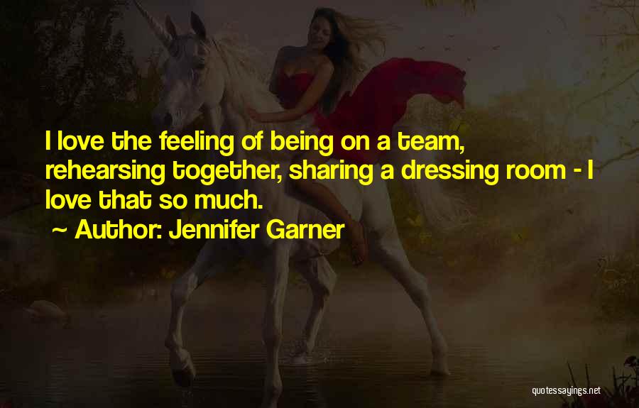 Dressing Room Quotes By Jennifer Garner