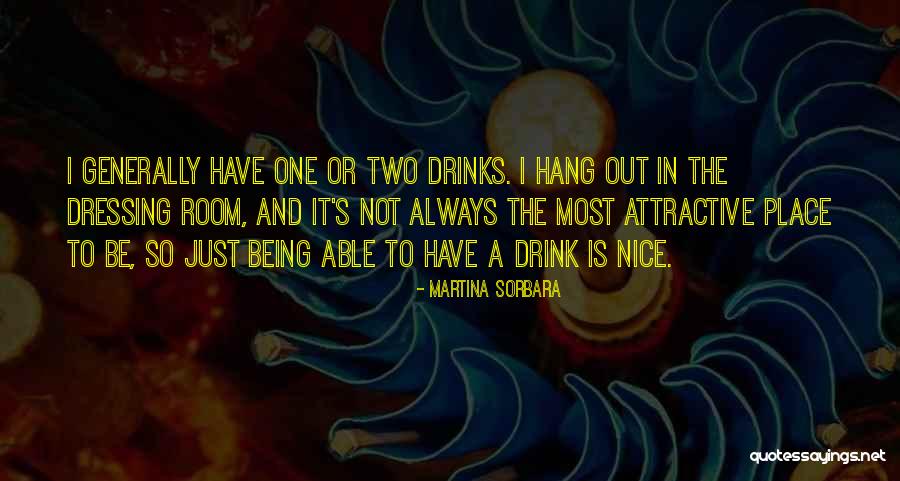 Dressing Room Quotes By Martina Sorbara Dressing Room Quotes By Martina Sorbara