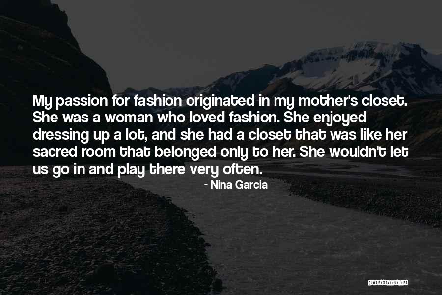 Dressing Room Quotes By Nina Garcia Dressing Room Quotes By Nina Garcia