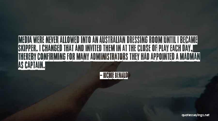 Dressing Room Quotes By Richie Benaud Dressing Room Quotes By Richie Benaud