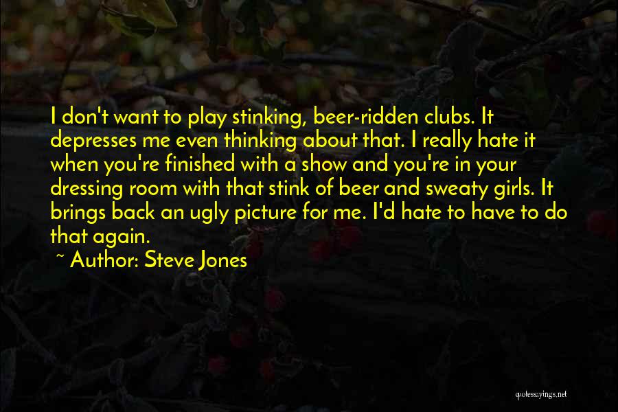 Dressing Room Quotes By Steve Jones