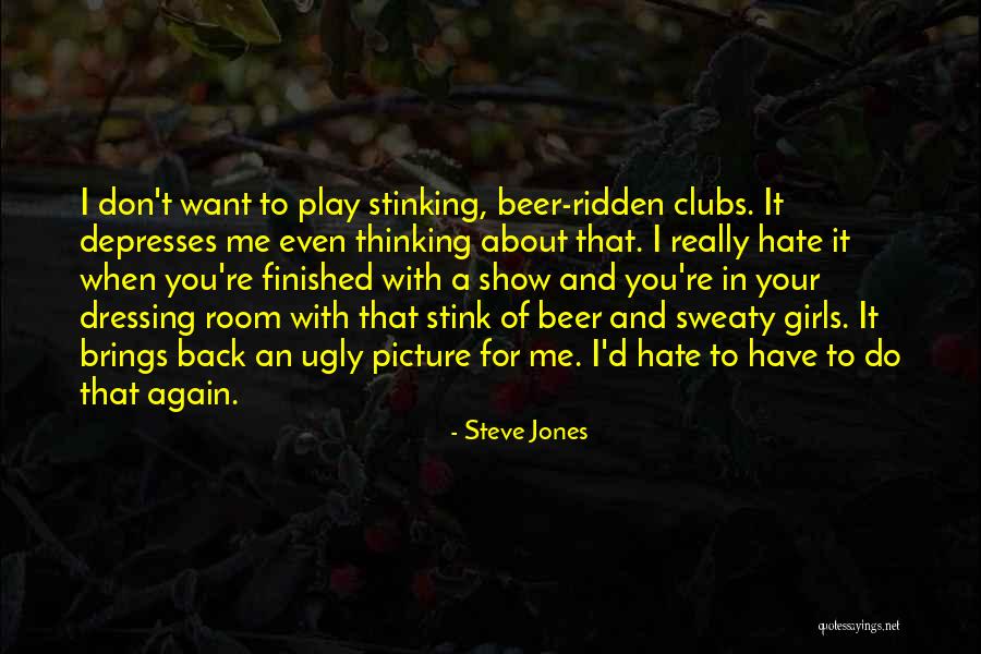 Dressing Room Quotes By Steve Jones