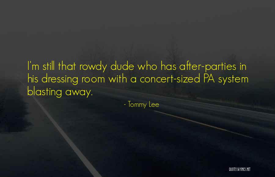 Dressing Room Quotes By Tommy Lee