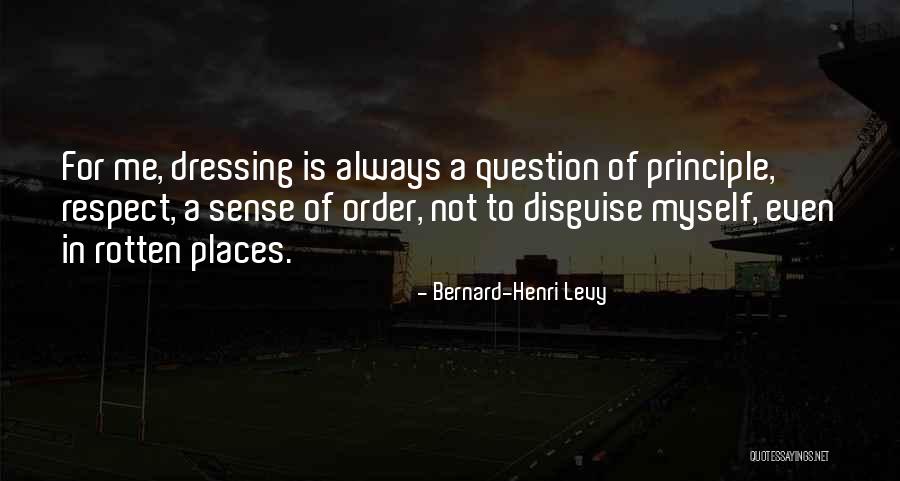 Dressing Sense Quotes By Bernard-Henri Levy Dressing Sense Quotes By Bernard-Henri Levy