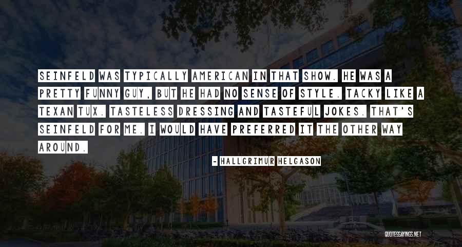 Dressing Sense Quotes By Hallgrimur Helgason Dressing Sense Quotes By Hallgrimur Helgason