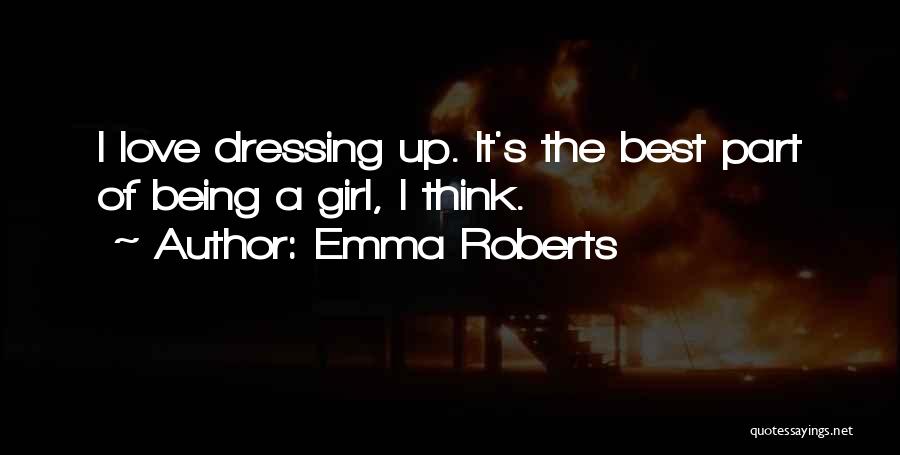 Dressing The Part Quotes By Emma Roberts