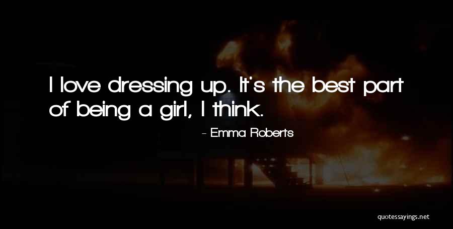 Dressing The Part Quotes By Emma Roberts