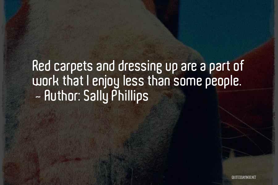 Dressing The Part Quotes By Sally Phillips
