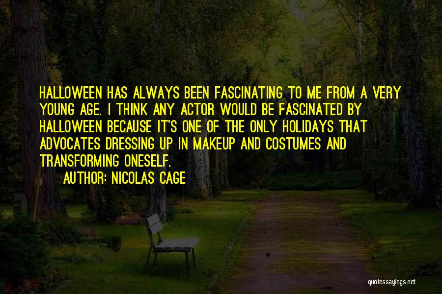 Dressing Up For Halloween Quotes By Nicolas Cage