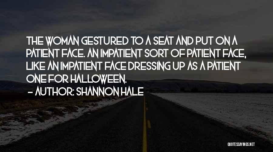 Dressing Up For Halloween Quotes By Shannon Hale