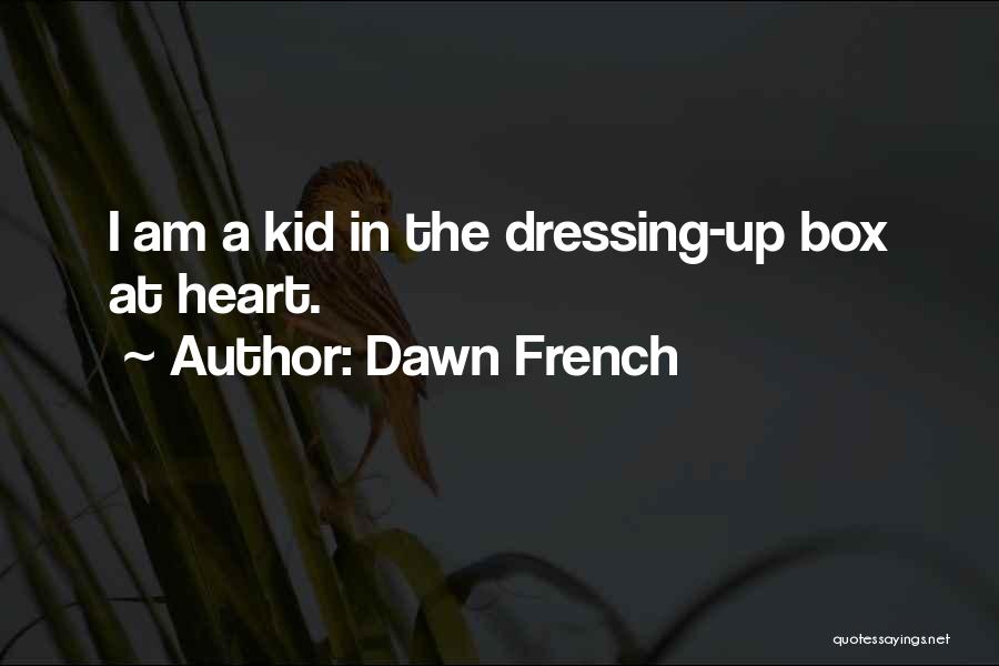 Dressing Up Quotes By Dawn French