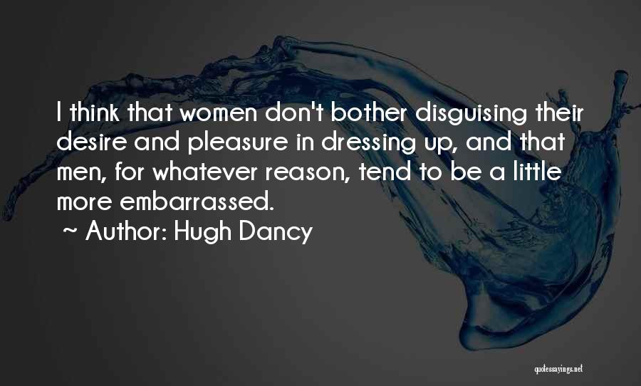 Dressing Up Quotes By Hugh Dancy