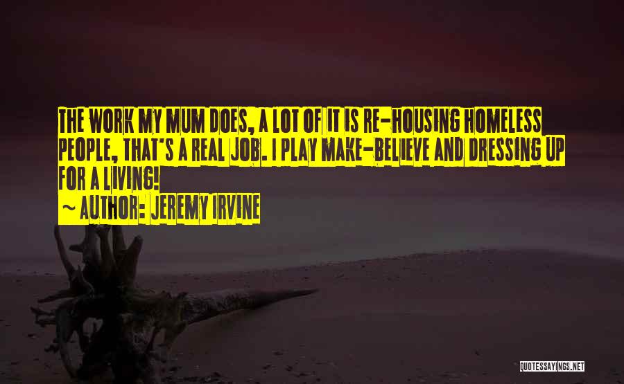 Dressing Up Quotes By Jeremy Irvine