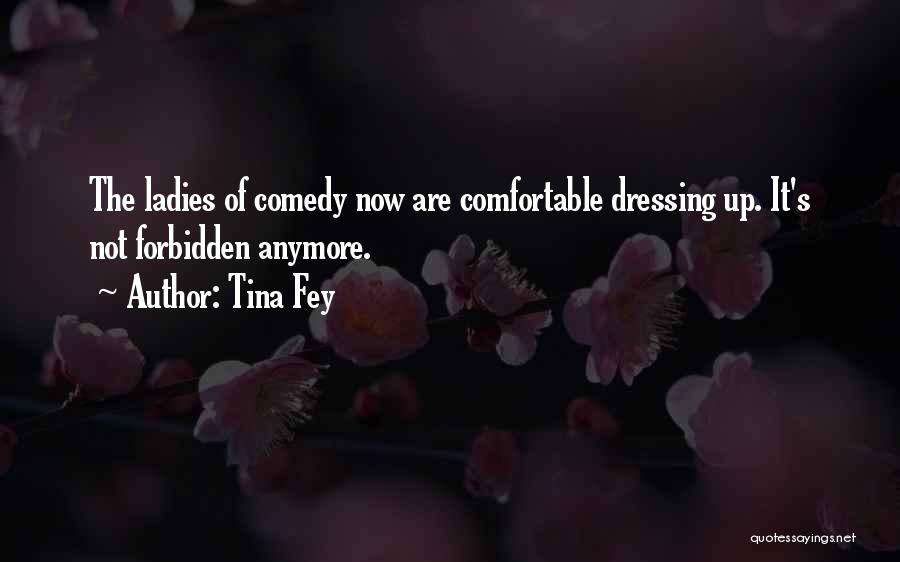 Dressing Up Quotes By Tina Fey