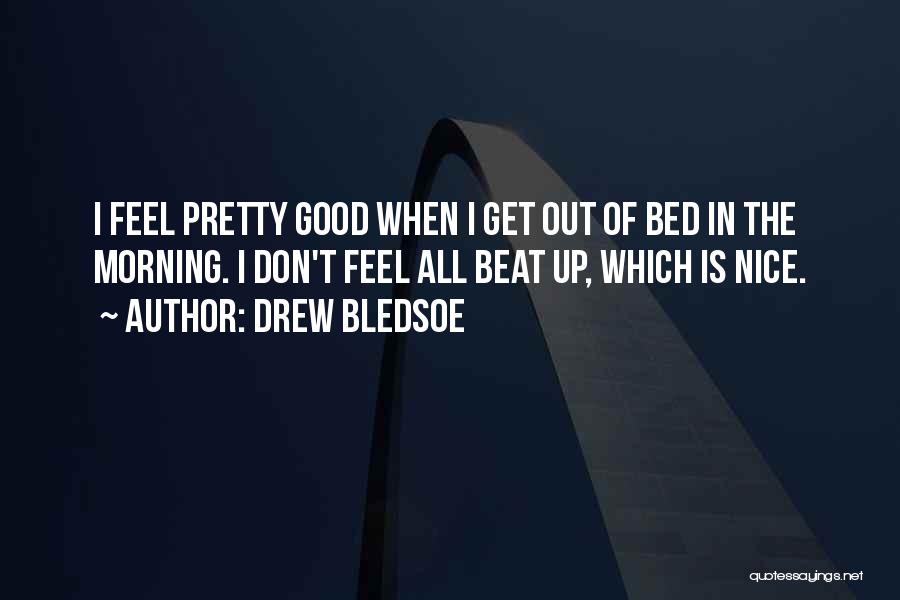 Drew Bledsoe Quotes 565665