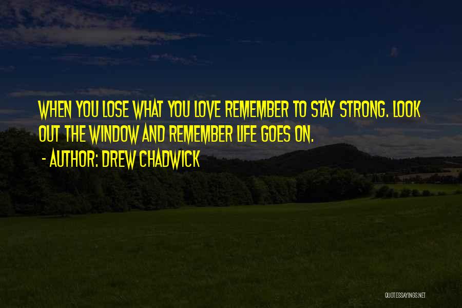 Drew Chadwick Quotes 1457620