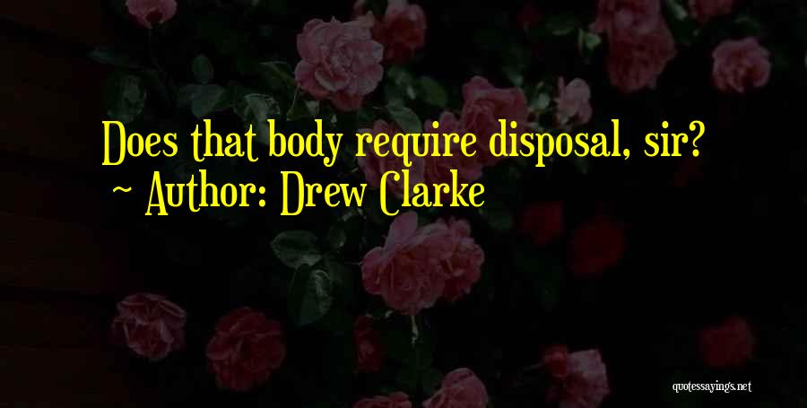 Drew Clarke Quotes 924643