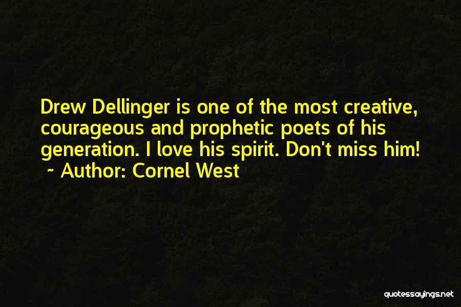 Drew Dellinger Quotes By Cornel West