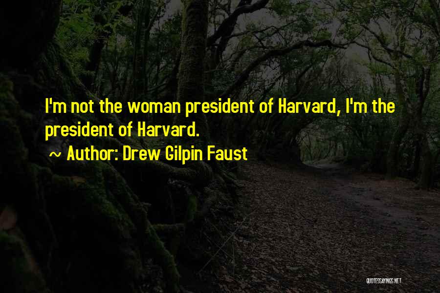 Drew Faust Quotes By Drew Gilpin Faust