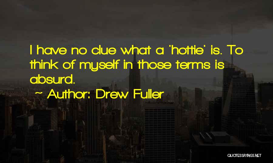 Drew Fuller Quotes 681295