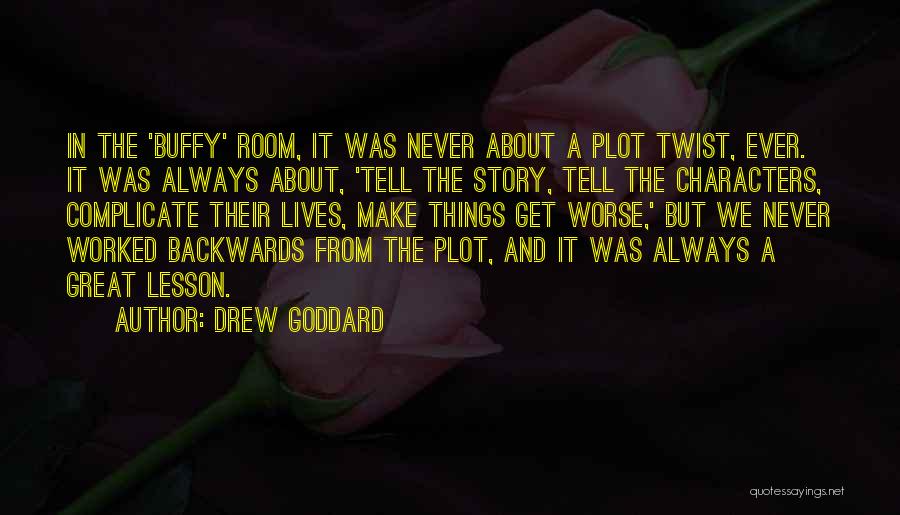 Drew Goddard Quotes 1497813