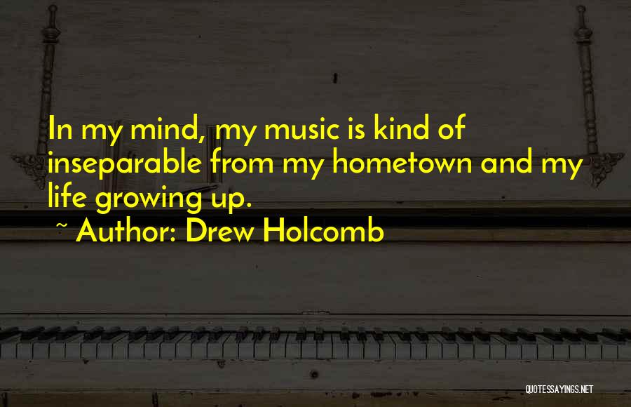 Drew Holcomb Quotes 1308526