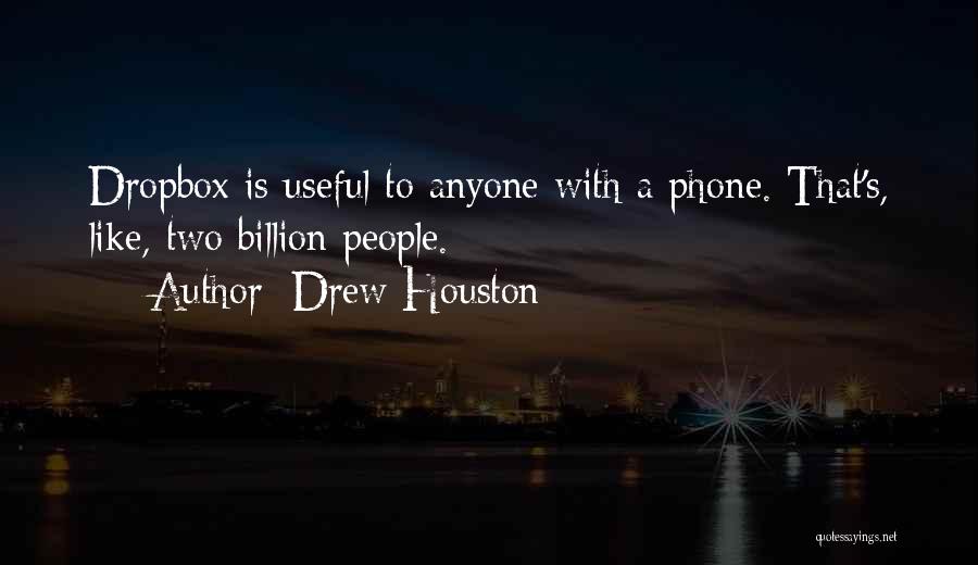 Drew Houston Quotes 2077254