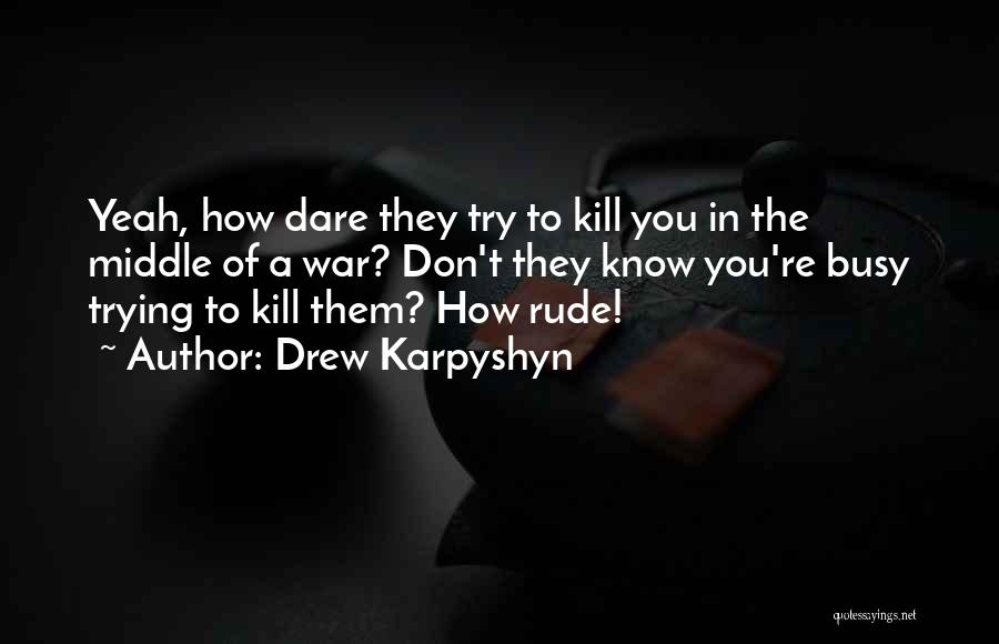 Drew Karpyshyn Quotes 1238663