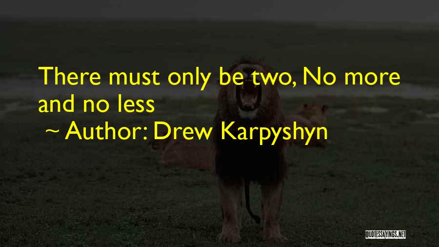 Drew Karpyshyn Quotes 702336