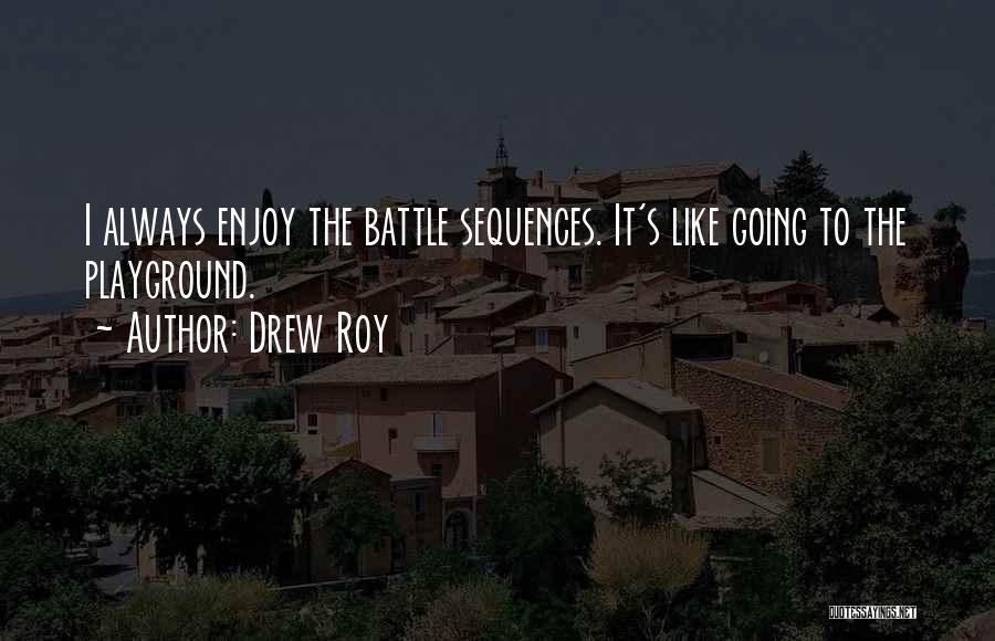 Drew Roy Quotes 2196869